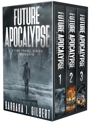 cover image of Future Apocalypse--A Time Travel Series Books 1-3